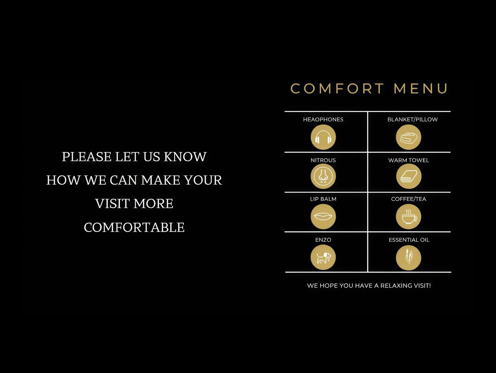 Comfort menu with options including headphones, blanket/pillow, nitrous, warm towel, lip balm, coffee/tea, Enzo, and essential oil alongside a message inviting guests to request items for a more comfortable visit.